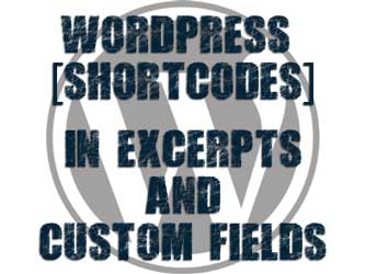 wordpress-shortcodes-in-excerpts-and-custom-fields