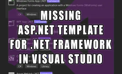 Visual Studio 2022 - missing ASP.NET .NET framework template