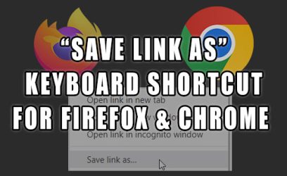 Firefox and Chrome save link as keyboard shortcut