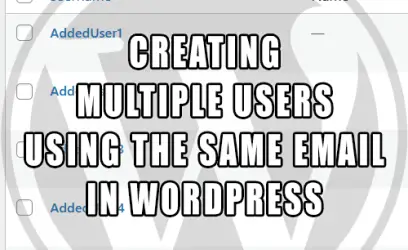 WordPress - Creating multiple users with same email address