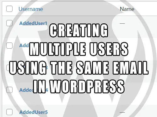 WordPress - Creating multiple users with same email address
