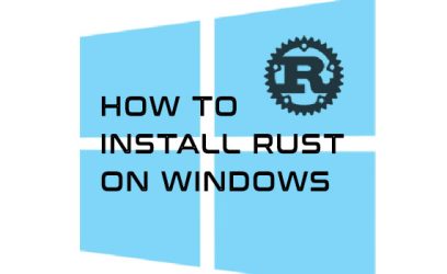Rust install on Windows Guide