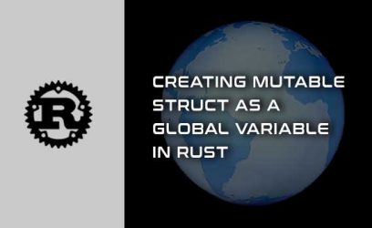 Rust - create global variable as a mutable struct