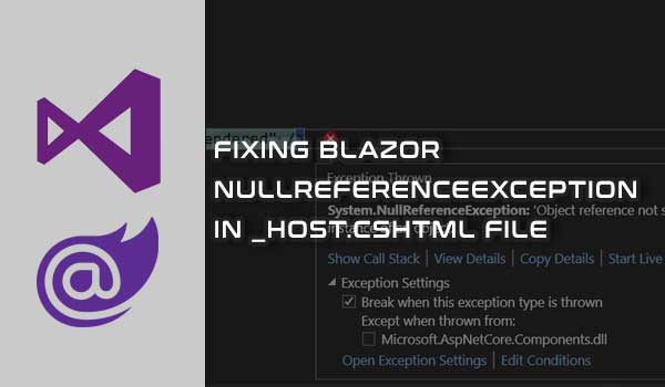 Fixing Blazor NullException in _host.cshtml file